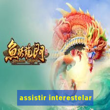 assistir interestelar